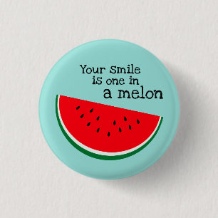 Badge Rond 2,50 Cm Votre sourire est un dans un bouton de melon