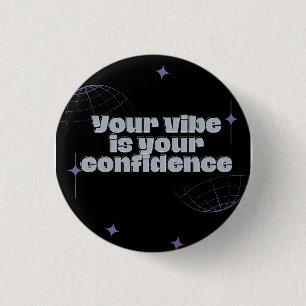 Badge Rond 2,50 Cm Votre Vibe Est Votre Sac Fourre-Tout Confiance