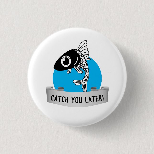 Badge Rond 2,50 Cm Vous attraper plus tard (Devant)