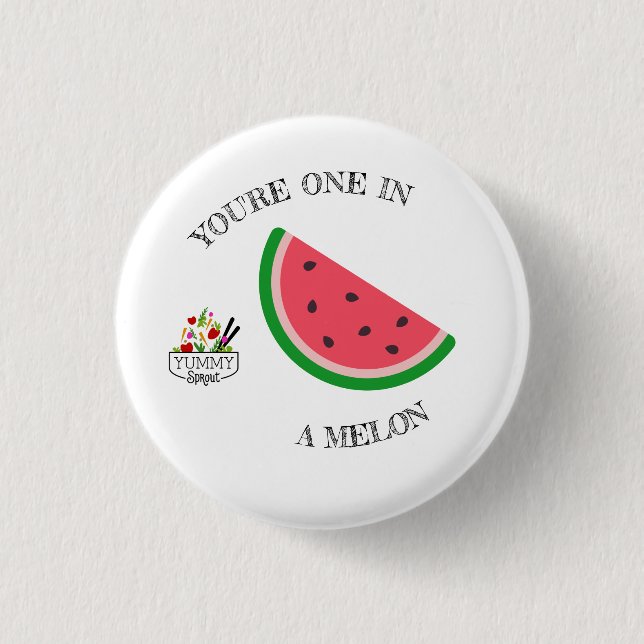 Badge Rond 2,50 Cm Vous avez un ans dans un bouton de melon (Devant)