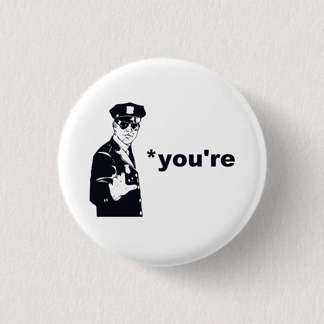 Badge Rond 2,50 Cm Vous êtes votre police de grammaire (Devant)