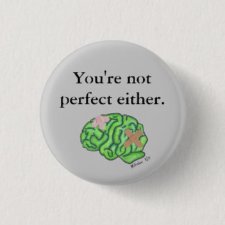 Badge Rond 2,50 Cm "Vous n'êtes pas parfaits l'un ou l'autre" bouton