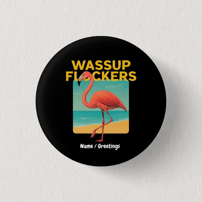 Badge Rond 2,50 Cm Wassup Flockers Funny Flamant rose Retro Beach Cit (Devant)