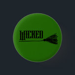 Badge Rond 2,50 Cm Wicked Witch Broomstick pin personnalisé<br><div class="desc">Changez le texte en votre nom (ou ce que vous voulez !)</div>