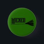 Badge Rond 2,50 Cm Wicked Witch Broomstick pin personnalisé<br><div class="desc">Changez le texte en votre nom (ou ce que vous voulez !)</div>