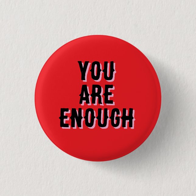 Badge Rond 2,50 Cm You Are Enough – Inspirational Quote  (Devant)