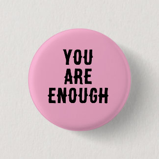 Badge Rond 2,50 Cm You Are Enough – Inspirational Quote 