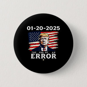 Badge Rond 5 Cm 01-20-2025 La fin d'une erreur 47th Trump Inaugura