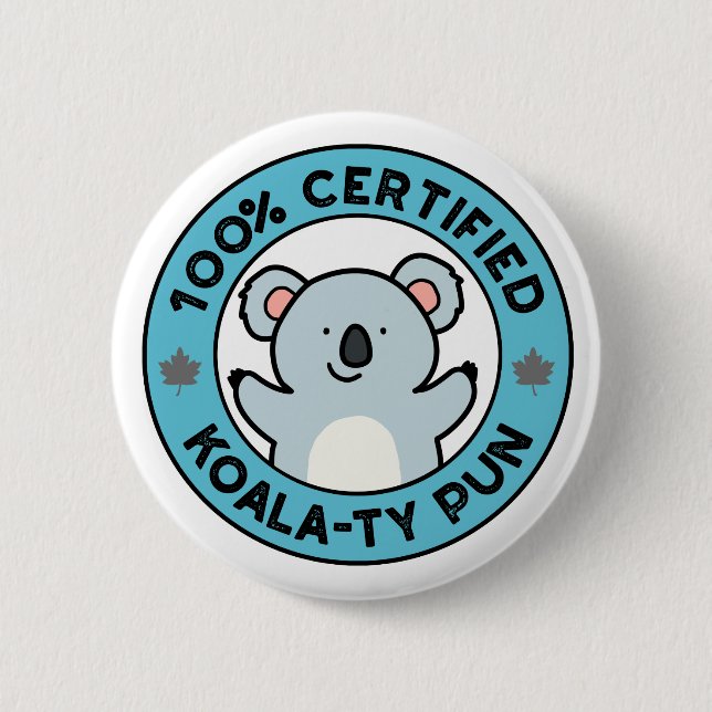Badge Rond 5 Cm 100% Certifié Koala-ty Pun Funny Koala Pun (Devant)