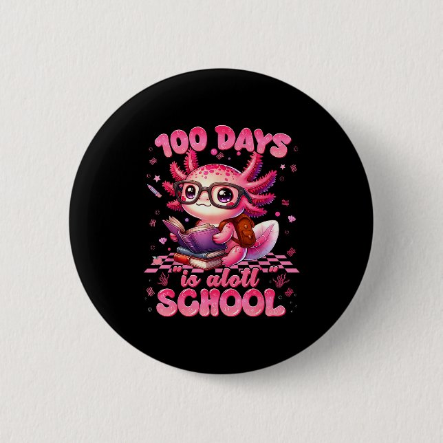 Badge Rond 5 Cm 100 Day Is Alott School Nk Axolt 100th Day Teacher (Devant)