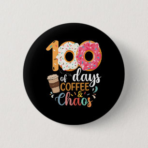 Badge Rond 5 Cm 100 Jours De Café Et Chaos Professeur 100ème Jour