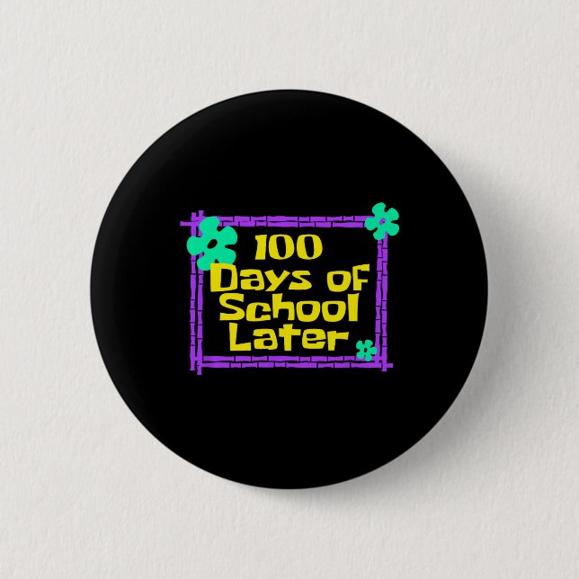 Badge Rond 5 Cm 100 Jours D'École Plus Tard 100E Jour D'Enseigneme (Devant)