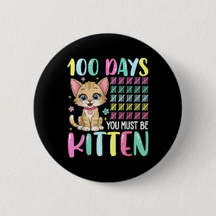 Badge Rond 5 Cm 100 Jours D'École Vous Devez Être Kitten 100ème Jo