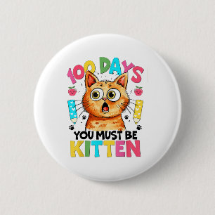 Badge Rond 5 Cm 100 Jours D'École Vous Devez Être Kitten 100ème Jo