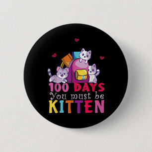 Badge Rond 5 Cm 100 Jours D'École Vous Devez Être Kitten Drôle Étu