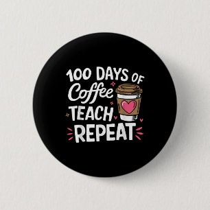 Badge Rond 5 Cm 100 Jours D'Enseignement Du Café Répéter L'École D