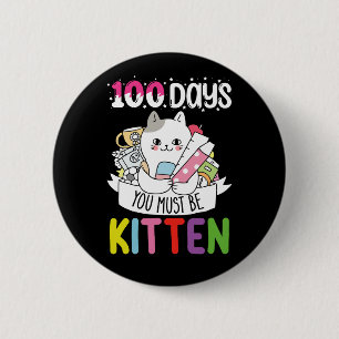 Badge Rond 5 Cm 100 jours, vous devez être un chaton de l'école