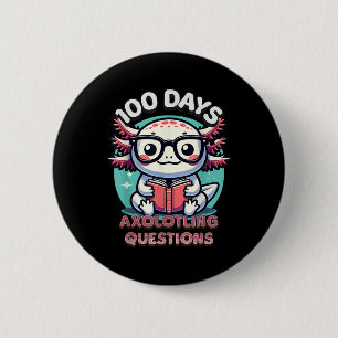 Badge Rond 5 Cm 100ème Jour De L'École Drôle 100 Jours I Axolotl Q