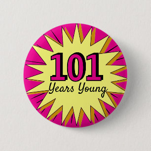 Badge Rond 5 Cm 101 ans jeune 101e anniversaire fête