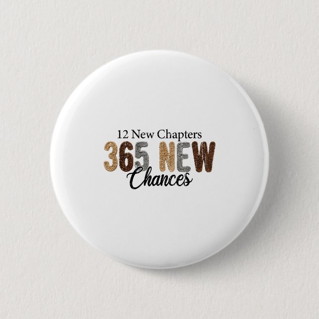 Badge Rond 5 Cm 12 New Chapters 365 New Chances  (Devant)