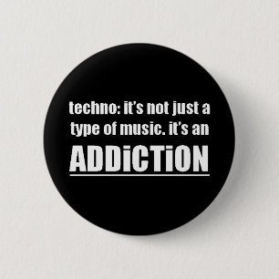 Badge Rond 5 Cm 13770 techno type musique addiction devise de pré