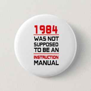 Badge Rond 5 Cm 1984 n'a pas été censé être un manuel