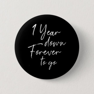 Badge Rond 5 Cm 1 an de retard pour toujours aller 1er anniversair