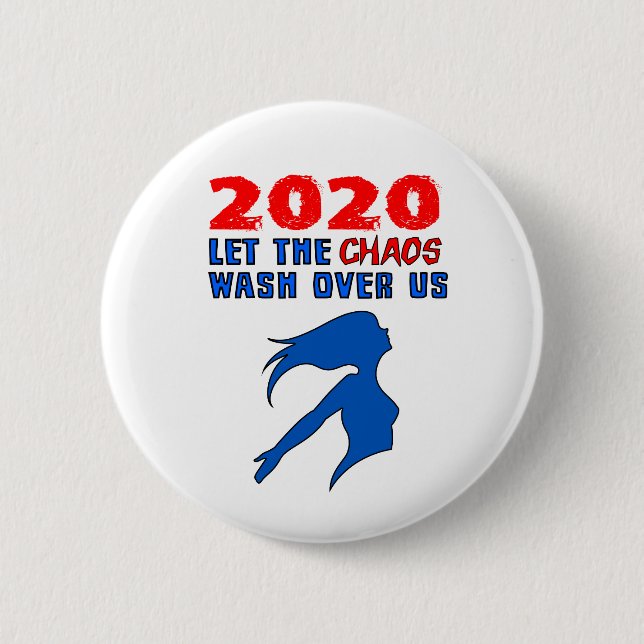 Badge Rond 5 Cm "2020 : Que le chaos s'agite sur nous" (Devant)