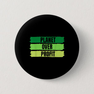 Badge Rond 5 Cm 2022 Planet Over Profit Jour des terres T-shirt Vi