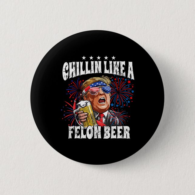 Badge Rond 5 Cm 2024 Chillin Like A Felon Beer (Devant)