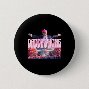 Badge Rond 5 Cm 2024 Daddys Home Funny Trump Pink Take America Bac