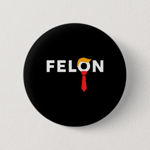Badge Rond 5 Cm 2024 Le Favori de l'Amérique condamné Felon mai 20