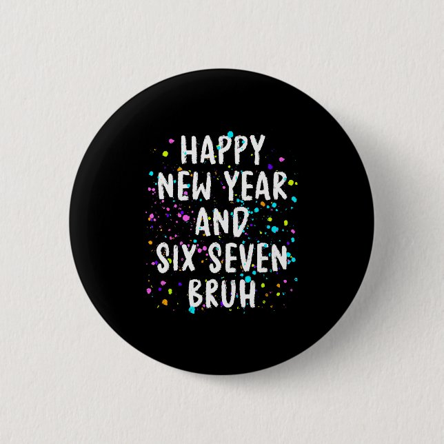 Badge Rond 5 Cm 2026 Happy New Year's Eve Party Six Seven Bruh Fun (Devant)