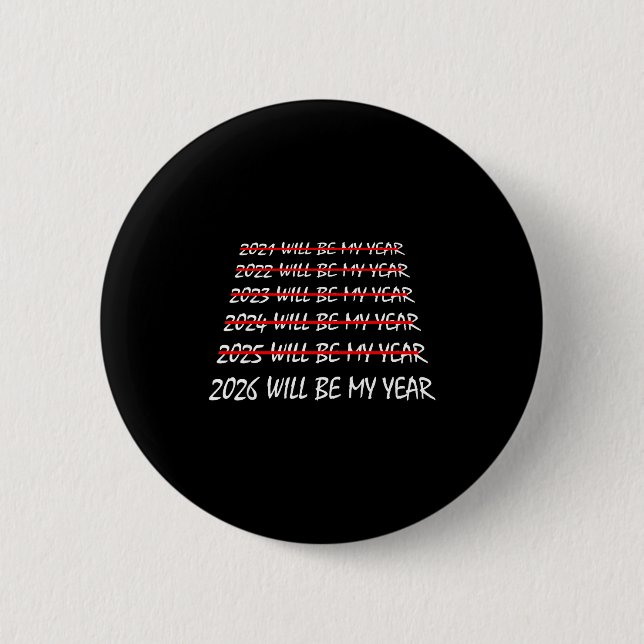 Badge Rond 5 Cm 2026 Will Be My Year Funny New Years Eve Resolutio (Devant)