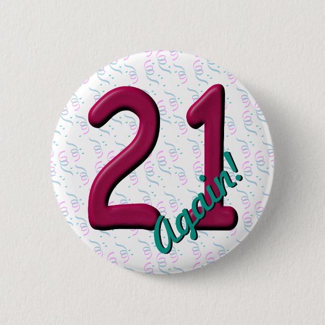 Badge Rond 5 Cm 21 Vingt et un ans encore Anniversaire (Devant)