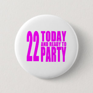 Badge Rond 5 Cm 22èmes anniversaires de filles : 22 aujourd'hui e