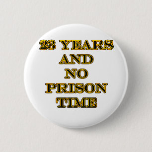 Badge Rond 5 Cm 23 aucune peine de prison