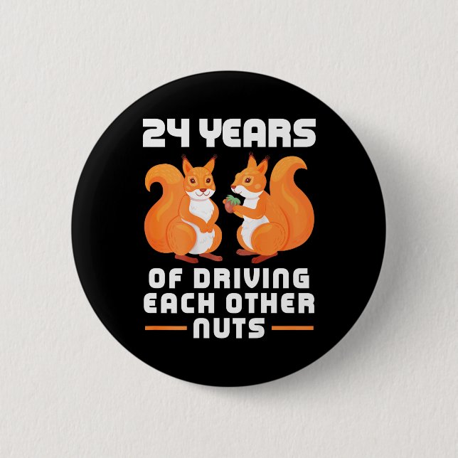 Badge Rond 5 Cm 24e année de conduite les uns les autres nuts amus (Devant)