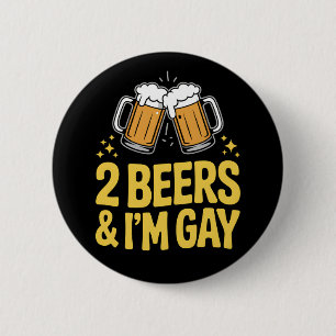 Badge Rond 5 Cm 2 bières et je suis Gay Funny LGBTQ Pride Ally Arc