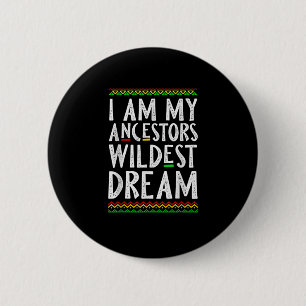 Badge Rond 5 Cm 2 I Am My Ancestors Braconnage Dream Black History