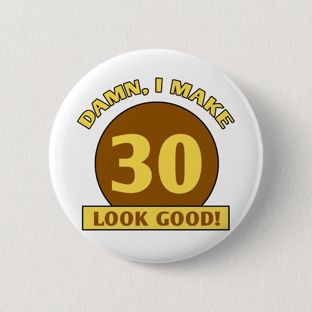 Badge Rond 5 Cm 30e anniversaire Gag Cadeaux (Devant)