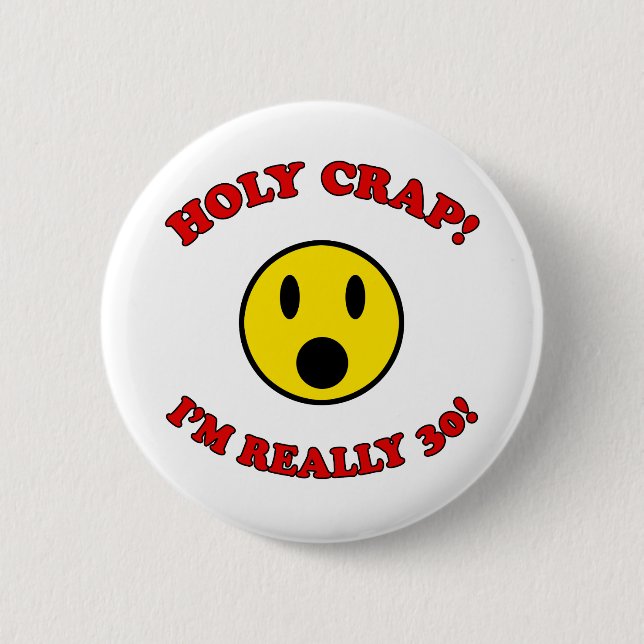 Badge Rond 5 Cm 30e anniversaire Gag Cadeaux (Devant)