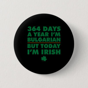 Badge Rond 5 Cm 364 Jours Année Bulgare Aujourd'hui Je Suis Irland