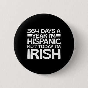 Badge Rond 5 Cm 364 jours par an je suis hispanique mais aujourd'h