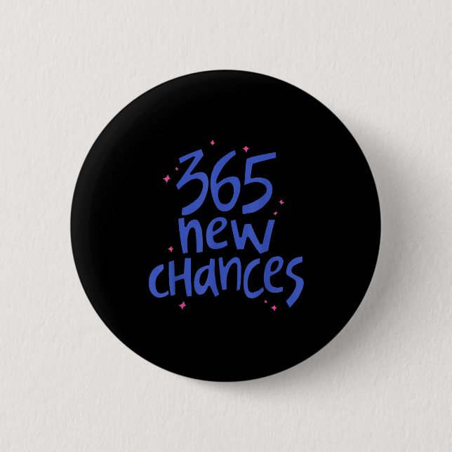 Badge Rond 5 Cm 365 New Chances Hapness Quote Insrational  (Devant)