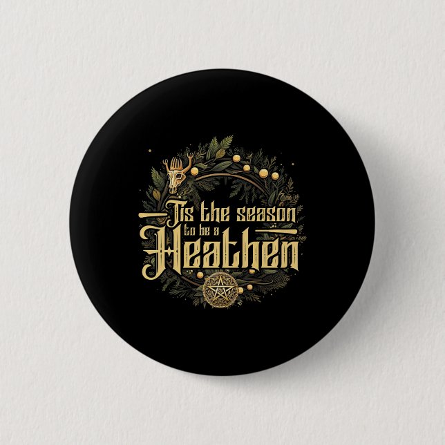Badge Rond 5 Cm &#39 ; C'Est La Saison D'Être Un Pagan Heathen Chr (Devant)
