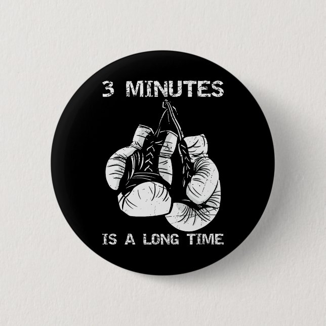 Badge Rond 5 Cm 3 Minutes Est Un Long Moment De Boxe Drôle  (Devant)