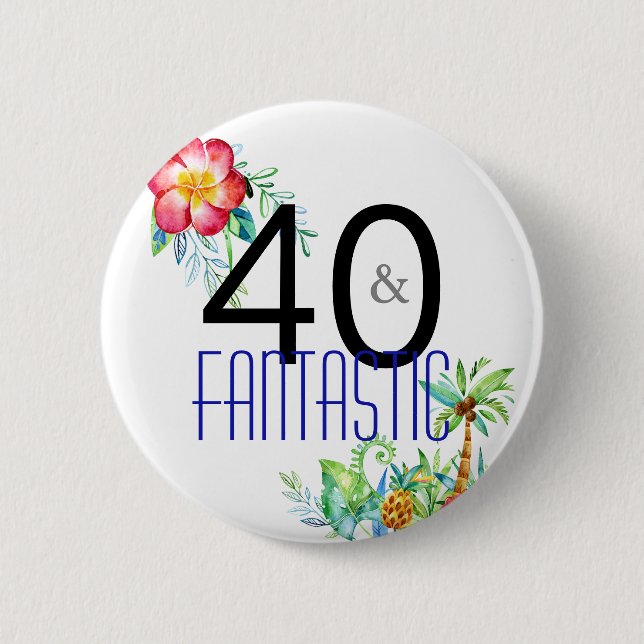 Badge Rond 5 Cm 40 et quarantième fête d'anniversaire tropicale (Devant)