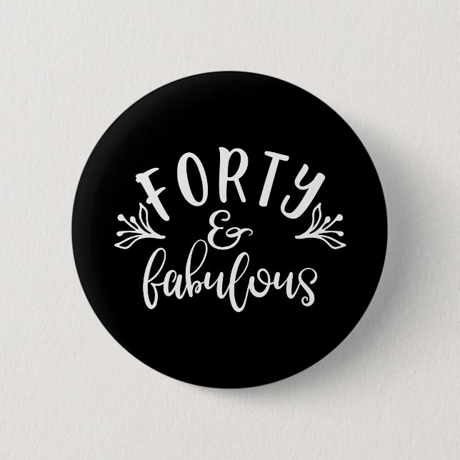 Badge Rond 5 Cm 40th Birthday Ideas Forty And Fabulous (Devant)