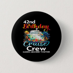 Badge Rond 5 Cm 42e anniversaire Croise Crew Friends Famille Vacat